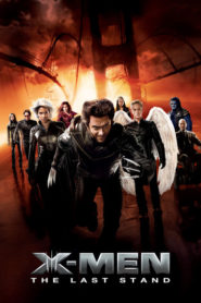Nonton X-Men: The Last Stand 2006