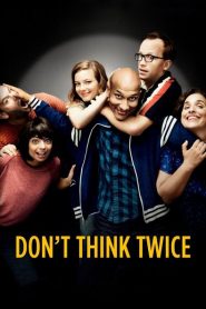 Nonton Don’t Think Twice 2016