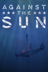 Nonton Against the Sun 2014