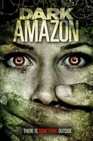 Nonton Dark Amazon 2014