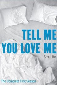 Tell Me You Love Me: Season 1