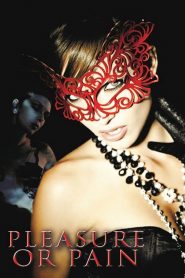 Nonton Pleasure or Pain 2013