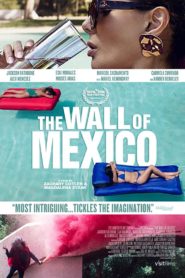 Nonton The Wall of Mexico 2019