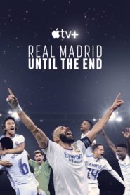 Nonton Real Madrid: Until the End 2023