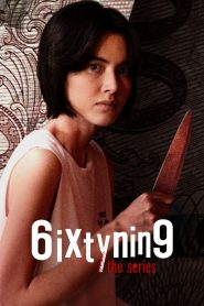 6ixtynin9 the Series: Season 1