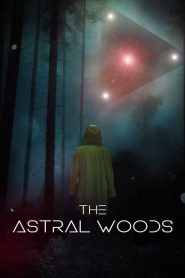 Nonton The Astral Woods 2023