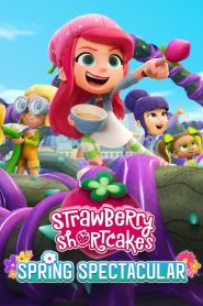 Nonton Strawberry Shortcake’s Spring Spectacular 2024
