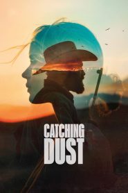 Nonton Catching Dust 2023