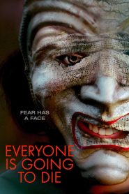 Nonton Everyone is Going to Die 2025
