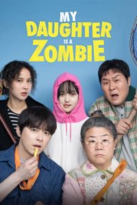 Nonton My Daughter is a Zombie 2025