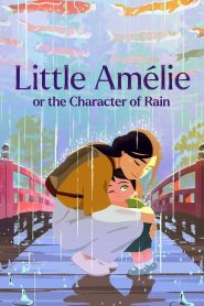 Nonton Little Amélie or the Character of Rain 2025