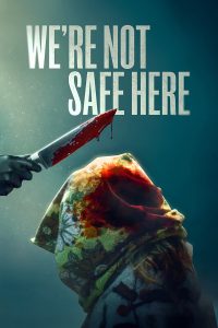 Nonton We’re Not Safe Here 2025