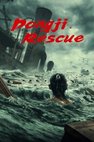Nonton Dongji Rescue 2025