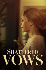 Nonton Shattered Vows 2025