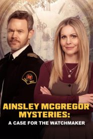 Nonton Ainsley McGregor Mysteries: A Case For the Watchmaker 2026