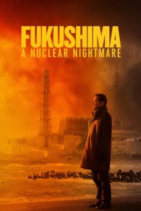 Nonton Fukushima: A Nuclear Nightmare 2026