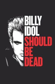 Nonton Billy Idol Should Be Dead 2025