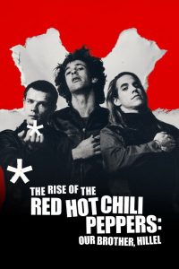Nonton The Rise of the Red Hot Chili Peppers: Our Brother, Hillel 2026